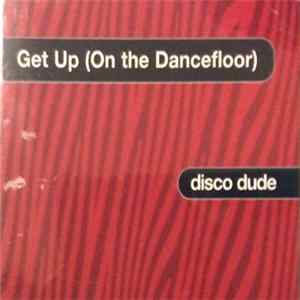 Disco Dude - Get Up (On The Dancefloor) FLAC
