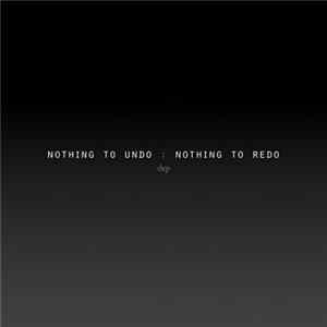 dep - Nothing To Undo : Nothing To Redo FLAC