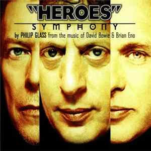 Philip Glass From The Music Of David Bowie & Brian Eno - "Heroes" Symphony FLAC