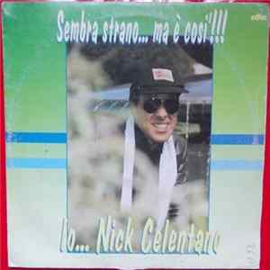 Nick Celentano - Sembra Strano Ma è Così!!! Io...Nick Celentano FLAC