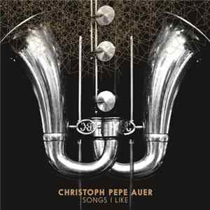 Christoph Pepe Auer - Songs I Like FLAC