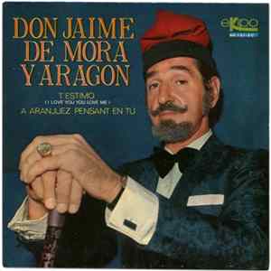Don Jaime De Mora Y Aragon - T'Estimo = I Love You, You Love Me FLAC