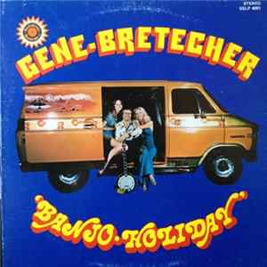 Gene Bretecher - Banjo Holiday FLAC