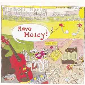 Michael Hurley, The Unholy Modal Rounders, Jeffrey Fredericks & The Clamtones - Have Moicy! FLAC