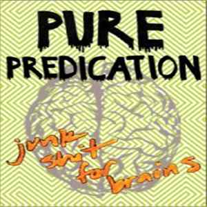 Pure Predication - Junk Shit For Brains FLAC