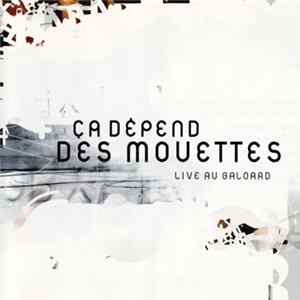 Ça Dépend Des Mouettes - Live Au Baloard FLAC