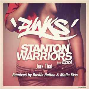 Stanton Warriors Feat. Eboi - Jerk That FLAC