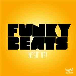 Nesh Up! - Funky Beats FLAC