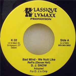 D.J. Snow - Bad Mind - We Nutt Like Refix FLAC