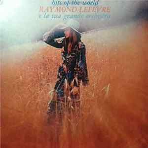 Raymond Lefèvre E La Sua Grande Orchestra - Hits Of The World FLAC