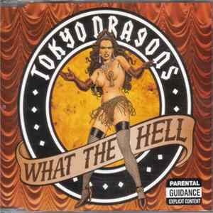 Tokyo Dragons - What The Hell FLAC