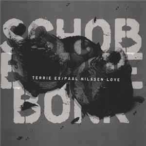 Terrie Ex / Paal Nilssen-Love - Schobberdebonk FLAC