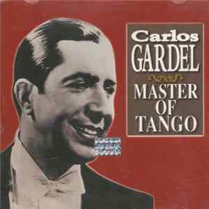 Carlos Gardel - Master Of Tango FLAC