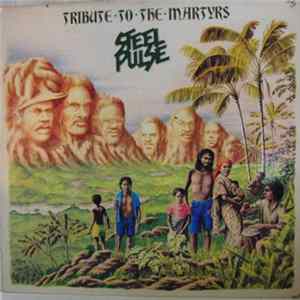 Steel Pulse - Tribute To The Martyrs FLAC