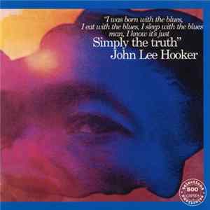 John Lee Hooker - Simply The Truth / It Serve You Right To Suffer FLAC