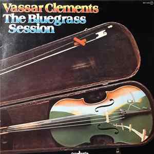 Vassar Clements - The Bluegrass Session FLAC