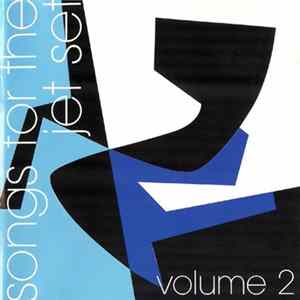 Various - Songs For The Jet Set Volume 2 FLAC