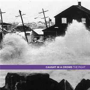 Caught In A Crowd - The Fight FLAC
