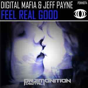 Digital Mafia & Jeff Payne - Feel Real Good FLAC