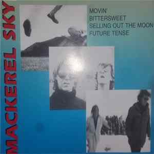 Mackerel Sky - Movin' / Bittersweet / Selling Out The Moon / Future Tense FLAC