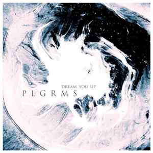 PLGRMS - Dream You Up FLAC