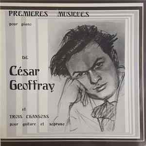 César Geoffray / Mido Geoffray / Yvette Georges-Piroird / Bernard Corneloup - Premières Musiques Pour Piano De César Geoffray Et Trois Chansons Pour Guitare Et Soprano FLAC