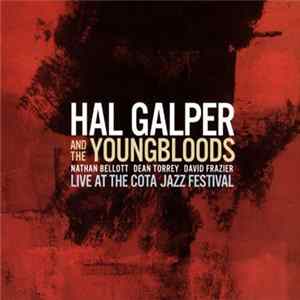Hal Galper And The Youngbloods, Nathan Bellott, Dean Torrey, David Frazier - Live At The COTA Festival FLAC