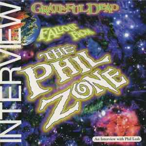 Grateful Dead - Fallout From The Phil Zone: An Interview With Phil Lesh FLAC