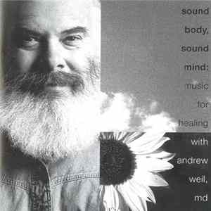 The Arcangelos Chamber Ensemble - Sound Body, Sound Mind: Music For Healing With Andrew Weil, MD FLAC