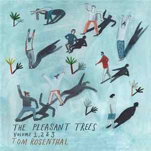 Tom Rosenthal - The Pleasant Trees (Volumes 3) FLAC