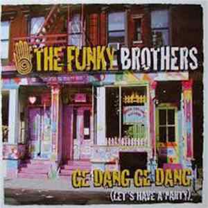 The Funky Brothers - Ge Dang Ge Dang (Let's Have A Party) (The Remixes) FLAC