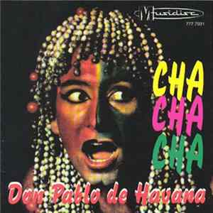 Don Pablo De Havana - Cha Cha Cha FLAC