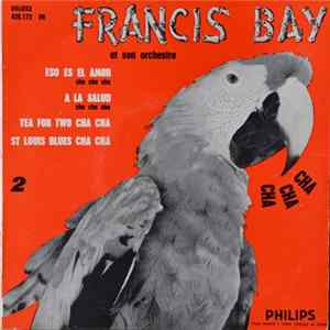 Francis Bay Et Son Orchestre - 2 - Cha Cha Cha FLAC