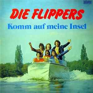 Die Flippers - Komm Auf Meine Insel FLAC