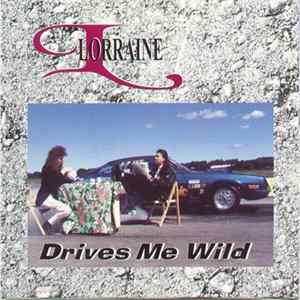 Lorraine - Drives Me Wild FLAC