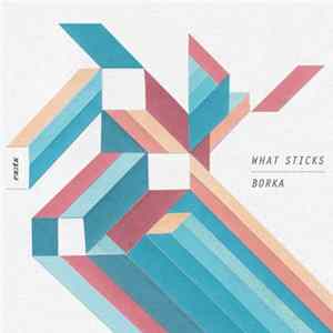 Borka - What Sticks FLAC