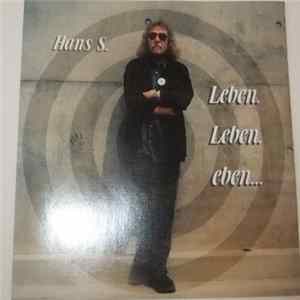 Hans S. - Leben. Leben. Eben... FLAC