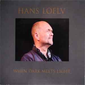 Hans Loelv - When Dark Meets Light FLAC