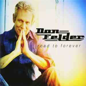 Don Felder - Road To Forever FLAC