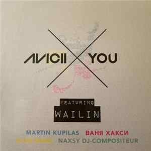 Avicii Featuring Wailin - X You FLAC