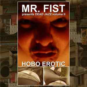 Mr. Fist - presents Dead Jazz Volume II - Hobo Erotic FLAC