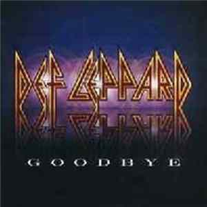 Def Leppard - Goodbye FLAC