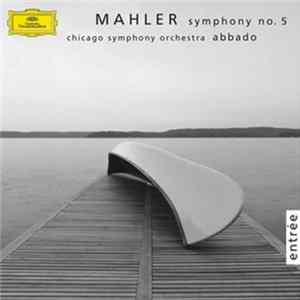 Gustav Mahler, Claudio Abbado, The Chicago Symphony Orchestra - Symphony No. 5 FLAC