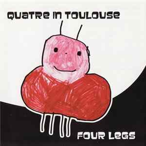 Quatre In Toulouse - Four Legs FLAC