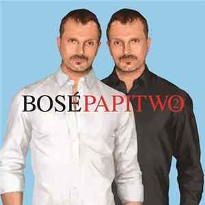 Bosé - Papitwo FLAC