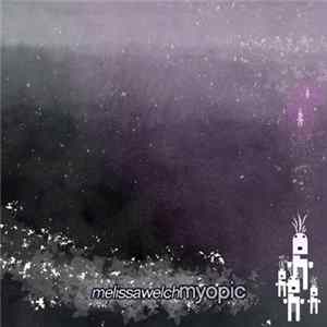 Melissa Welch - Myopic FLAC