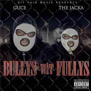 Guce, The Jacka - Bullys Wit Fullys FLAC