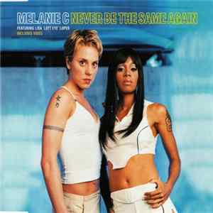 Melanie C Featuring Lisa 'Left Eye' Lopes - Never Be The Same Again FLAC