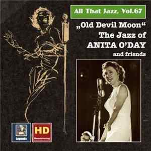 Anita O'Day - All That Jazz, Vol. 67: Old Devil Moon - The Jazz Of Anita O'Day And Friends FLAC