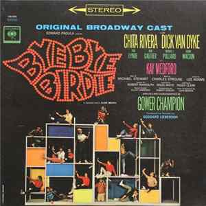 Bye Bye Birdie Original Broadway Cast with Chita Rivera, Dick Van Dyke , Paul Lynde, Dick Gautier, Michael J. Pollard, Susan Watson and Kay Medford - Bye Bye Birdie FLAC